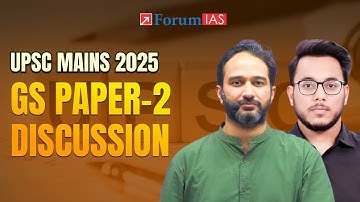 UPSC Mains 2025 – GS Paper 2 Discussion by ForumIAS