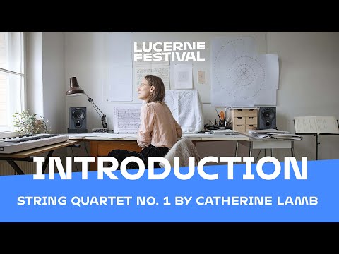 Introduction to Catherine Lamb's String Quartet No. 1