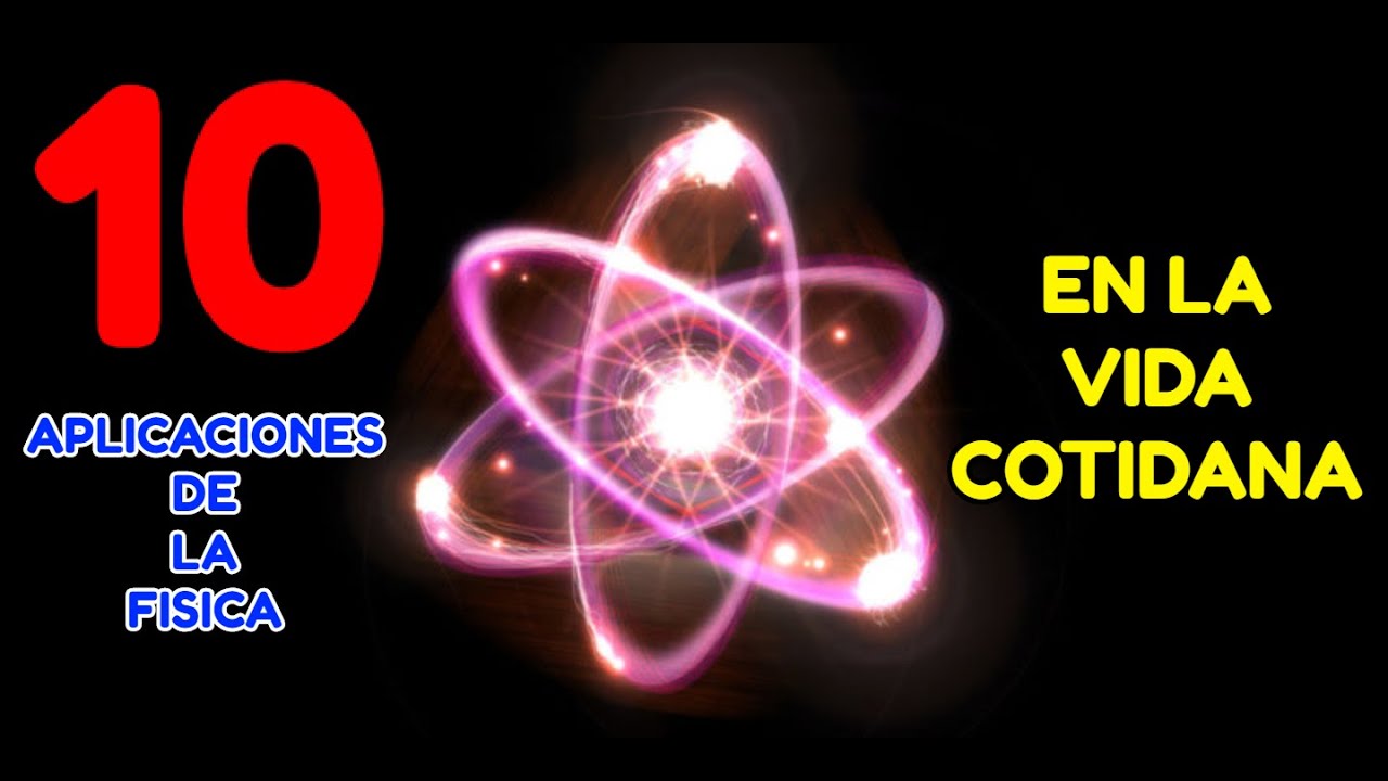 10 APLICACIONES DE LA FISICA EN LA VIDA COTIDIANA - YouTube