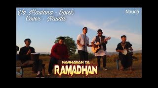 YA MAULANA - OPICK | COVER - NAUDA