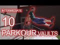 10 INTERMEDIATE PARKOUR VAULTS