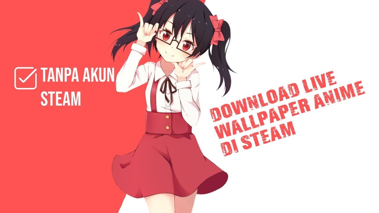Tutorial Download Wallpaper Live Anime Di steam YouTube