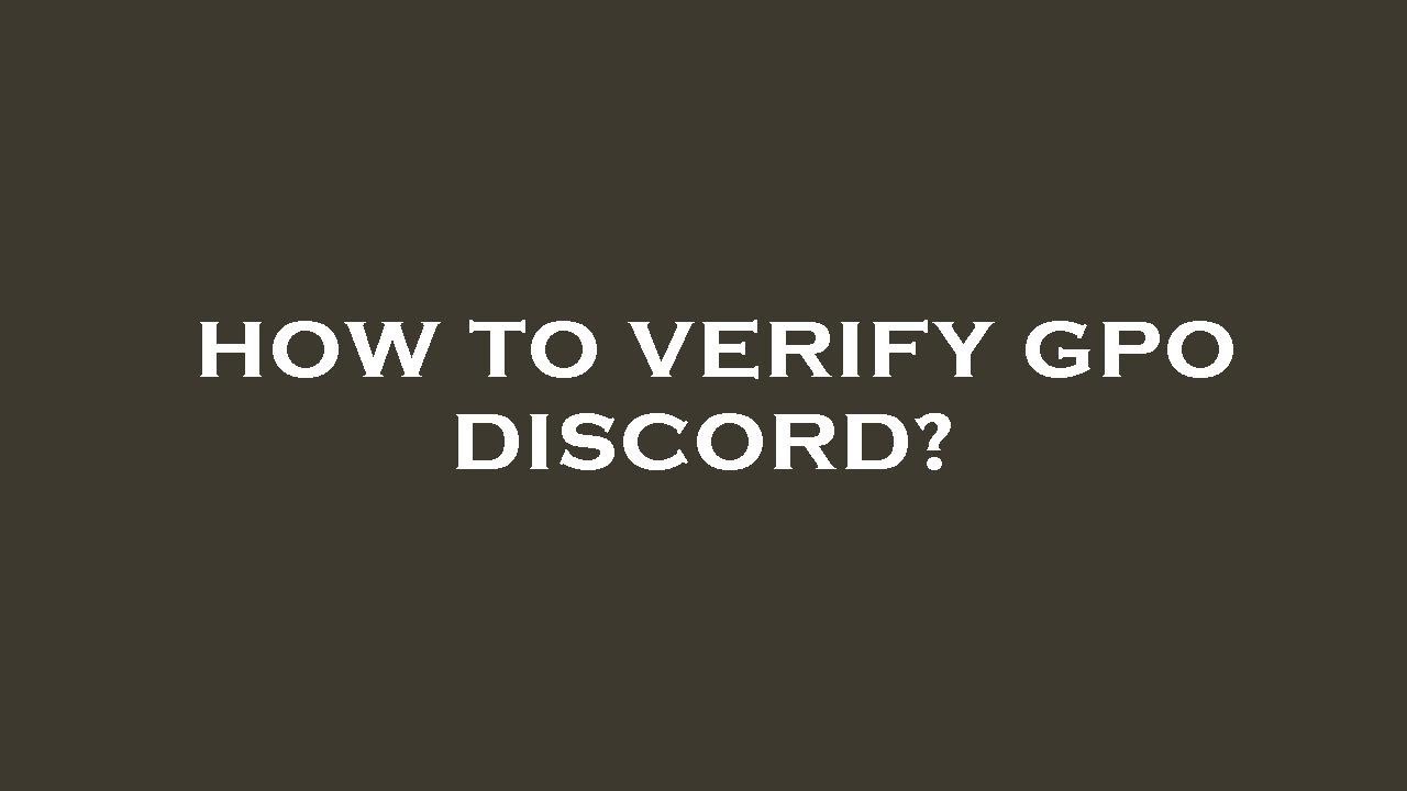 How to verify gpo discord? YouTube