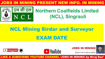 NCL Mining Sirdar and Surveyor Exam Date