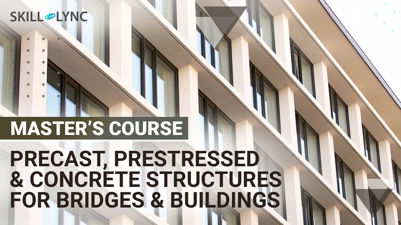 Master's Program in Precast, Prestressed and Concrete Structures | Skill-Lync | Courses