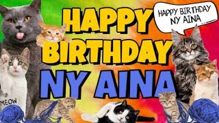 Happy Birthday Ny Aina! Crazy Cats Say Happy Birthday Ny Aina (Very Funny)