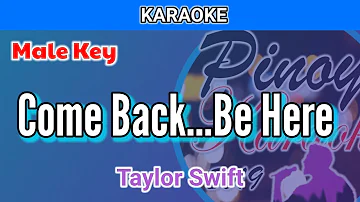 Come Back... Be Here by Taylor Swift (Karaoke : Male Key)