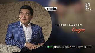 Xurshid Rasulov - Onajon (Official music)