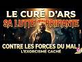 LE CURÉ D'ARS : Sa Lutte Terrifiante Contre les Forces du Mal !