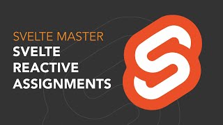 Svelte 3 - Reactive assignments