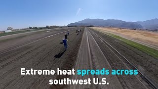Extreme heat spreads across southwest U.S.