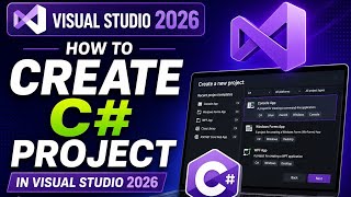How to Create a C# Project in Visual Studio 2026 | Beginner's Step-by-Step Guide