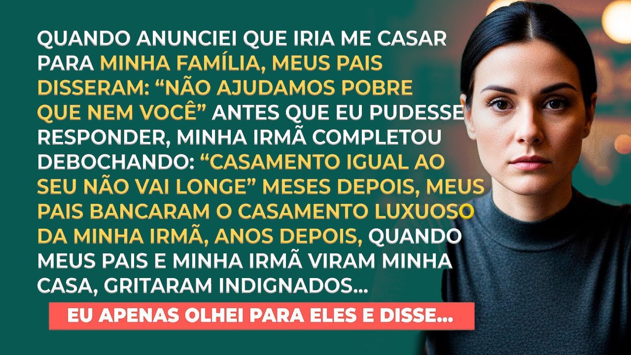 Quando noivei, meus pais disseram; 'Não ajudamos pobres', mas no casamento luxuoso da minha irmã
