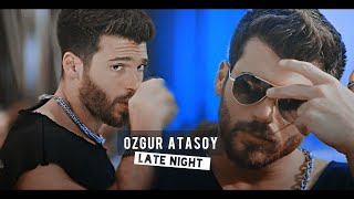 Ozgur Atasoy ❖ Late Night [Can Yaman]