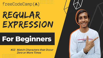 L13 - Match Characters that Occur Zero or More Times | Regular Expression | freecodecamp