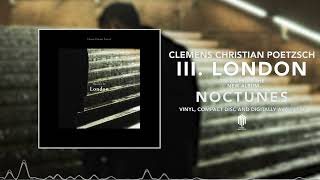 Clemens Christian Poetzsch - Noctune: III. London (Official Audio)