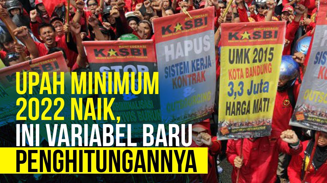 Upah Minimum 2022 Naik, Ini Variabel baru penghitungannya