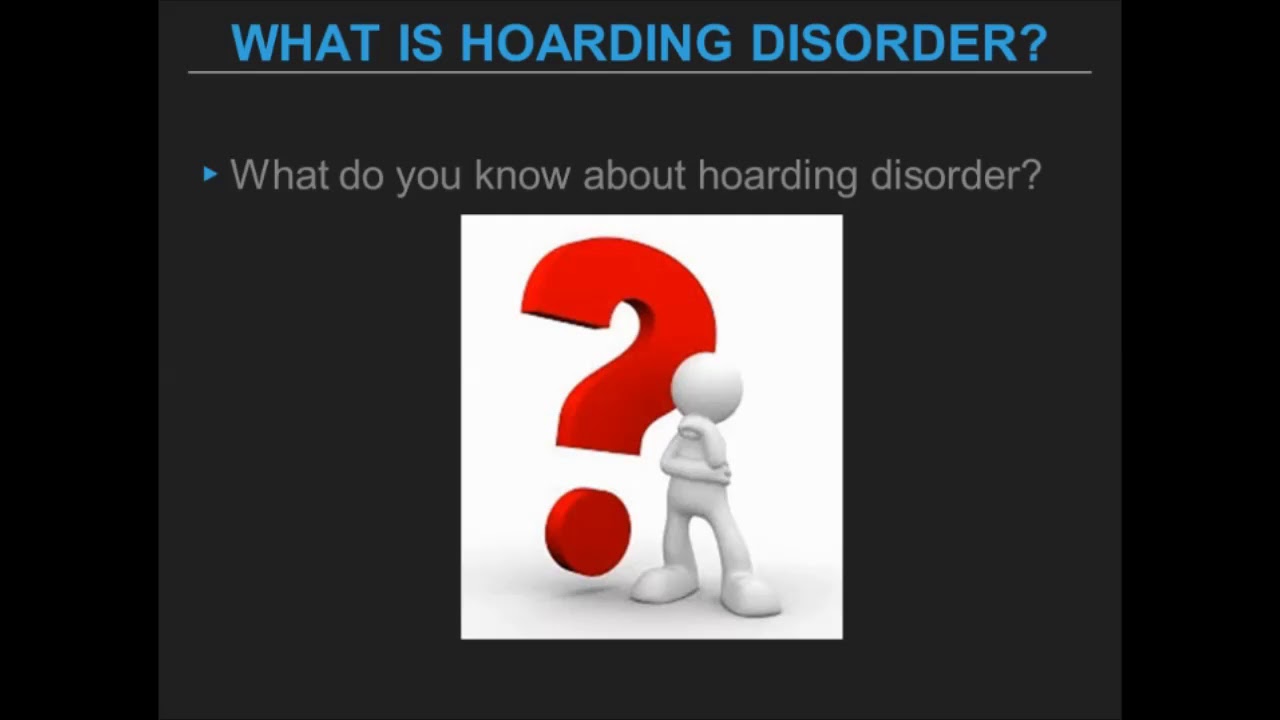 Understanding and Working with Hoarding Disorder - YouTube