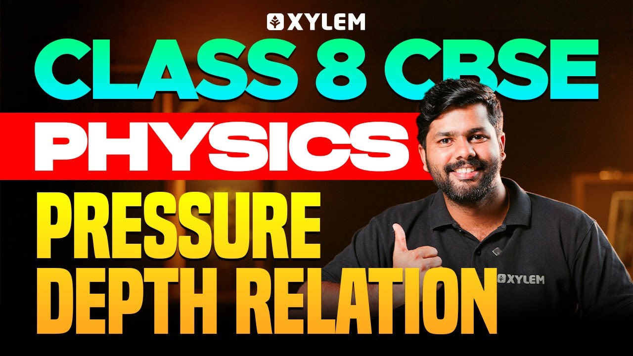 Class 8 CBSE Physics | Pressure Depth Relation | Xylem Class 8 CBSE ...