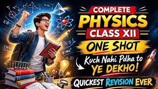 Class 12 Physics Full Revision in One Shot ⚡ | Boards 2026 | Must Watch Last Minute