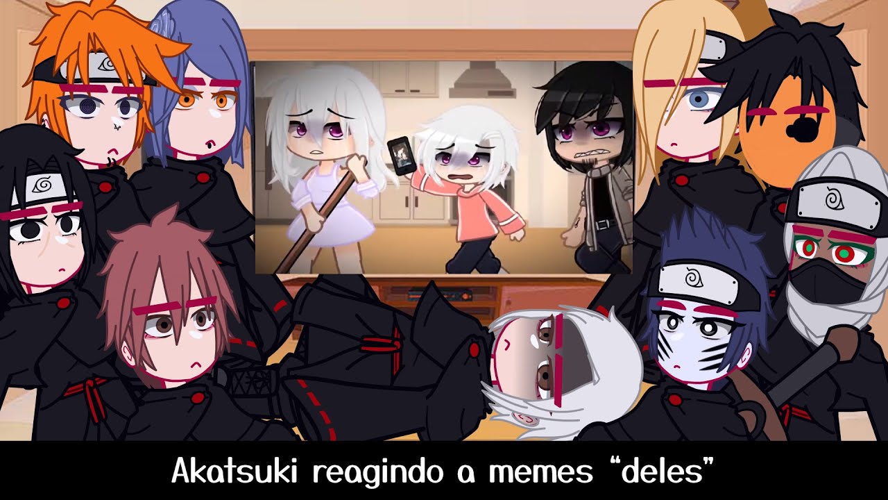 •Akatsuki reagindo a memes 