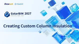 GstarBIM 2027 New Features_Creating custom column insulation