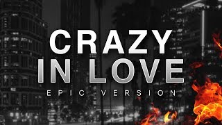 Crazy In Love | Epic Version