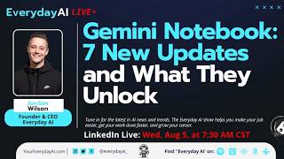 Gemini Notebook: 7 New Updates and What They Unlock