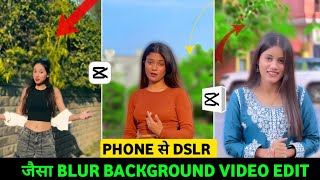 Background Blur Video Editing In Capcut ||Background Blur Video Kaise Banaye || Capcut App Editing