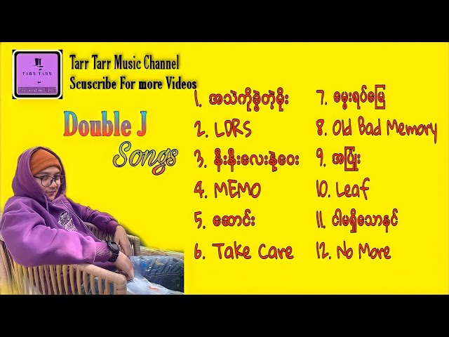 Double J Songs Collection - Double J အကောင်းဆုံးသီးချင်းများ စုစည်းမှု(2021) class=