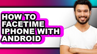 Celebrity How to Facetime Iphone with Android - Full Guide Profile
