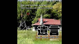 M Project／DJ SHARPNEL   遺言 Last Words 2002 EP 2002