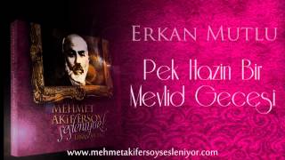 Erkan Mutlu | Mehmet Akif Ersoy Sesleniyor ! - Albüm Tanıtımı Resimi