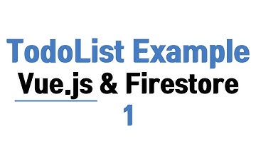 Todo List App Coding using Vue.js & Typescript & Firestore 1