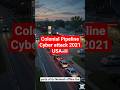 Colonial Pipeline Cyberattack — 2021 #shorts
