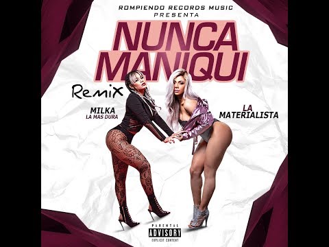 La Materialista – Nunca Maniquí ReMix Ft  Milka La Mas Dura (Audio Oficial)