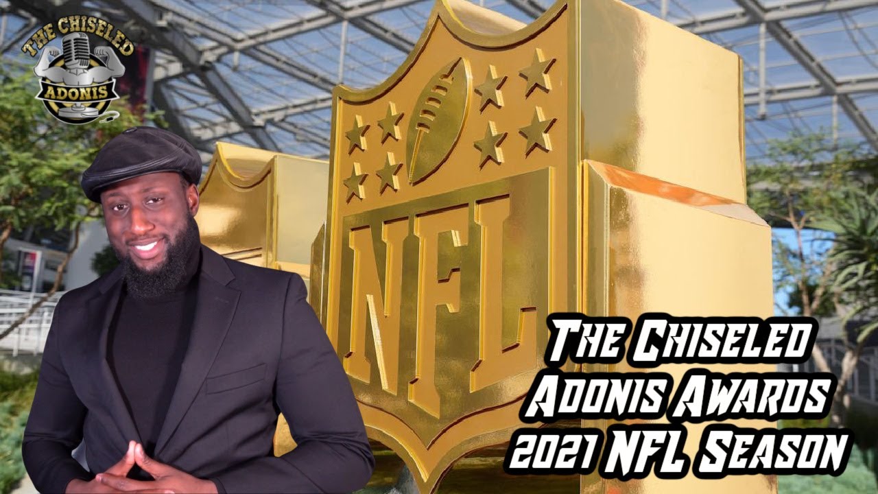 The Chiseled Adonis Awards For The 2021 NFL Season YouTube