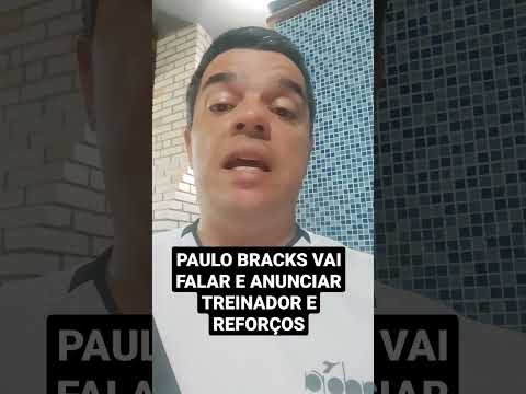 PAULO BRACKS VAI FALAR E ANUNCIAR TREINADOR E REFORÇOS. ATACANTE DO PALMEIRAS PODE CHEGAR