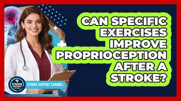 Can Specific Exercises Improve Proprioception After A Stroke? - Stroke Support Channel