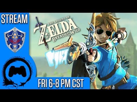 Legend of Zelda Breath of the Wild | Casual Friday | Stream Four Star - Legend of Zelda Breath of the Wild | Casual Friday | Stream Four Star