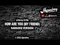Johnny Drille - How Are You My Friend | Karaoke Lyrics | djpsalmy