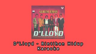 Dlloyd  Rintihan Hidup karaoke 