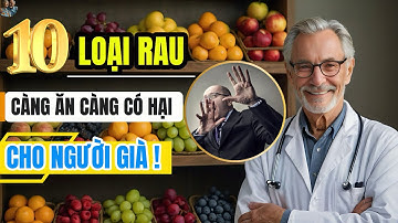 10 loại rau mà người cao tuổi KHÔNG BAO GIỜ nên ăn – Tiết lộ nguy cơ sức khỏe KHÓ LƯỜNG!