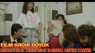 FILM KADIR DOYOK PALING LUCU DISANA MAU DI SINI MAU