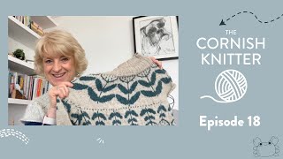 The Cornish Knitter –saved WIPs, body confidence, community building, and knickers.