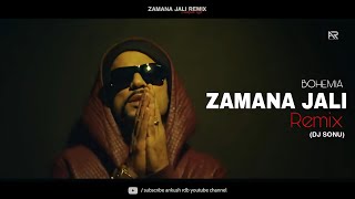 Zamana Jali ( Remix ) | BOHEMIA | Dj Sonu | Ankush Rdb