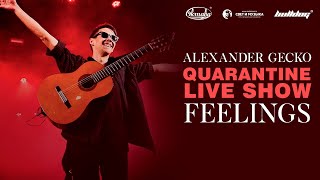 Alexander Gecko - Feelings (QUARANTINE LIVE SHOW)