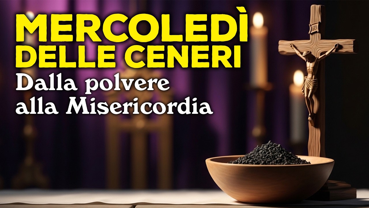 Mercoledì delle Ceneri: Dalla polvere e dal silenzio alla promessa della Risurrezione