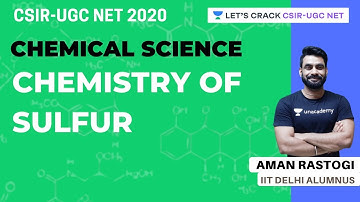 Chemistry of Sulfur | Chemical Sciences | CSIR - UGC NET | Aman Rastogi