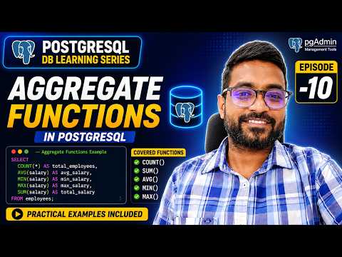 Learn PostgreSQL Aggregate Functions | COUNT, SUM, AVG, MIN & MAX | SQL Tutorial | Episode 10